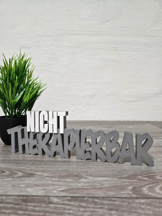 Nicht therapierbar Schriftzug