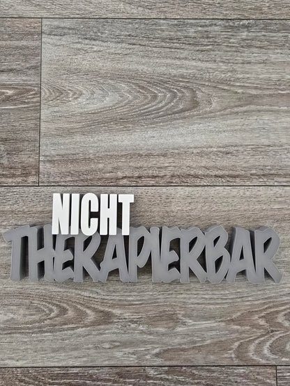 Nicht therapierbar Schriftzug